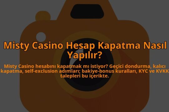 Misty-Casino-Hesap-Kapatma-Nasil-Yapilir-overlay-1784397410.jpg