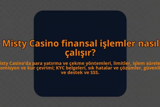 Misty-Casino-finansal-islemler-nasil-calisir-overlay-1784405192.jpg