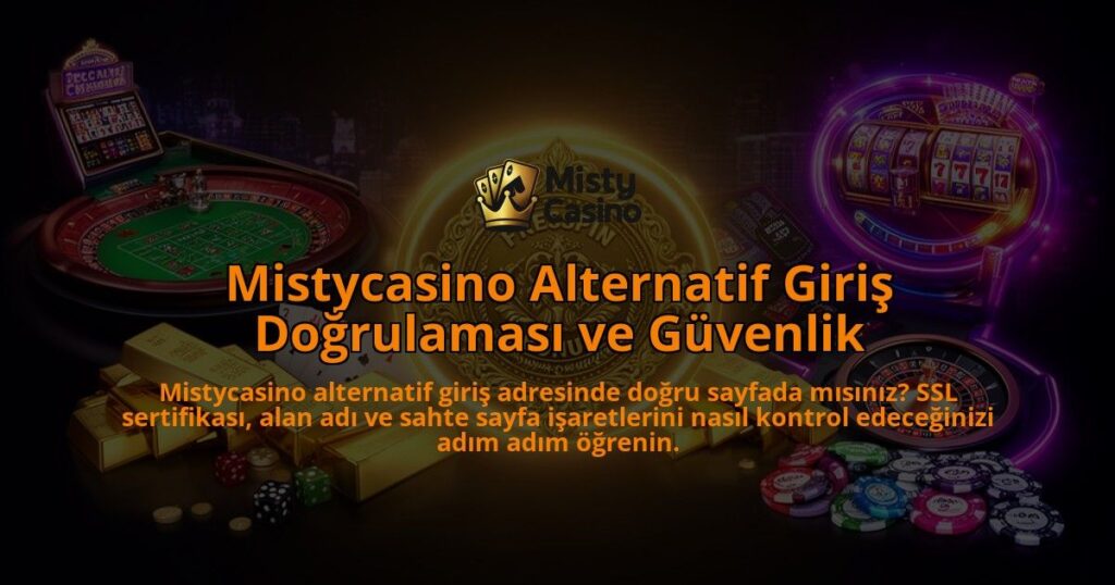Mistycasino-Alternatif-Giris-Dogrulamasi-ve-Guvenlik-overlay-1786633500.jpg
