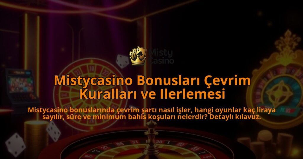 Mistycasino-Bonuslari-Cevrim-Kurallari-ve-Ilerlemesi-overlay-1786645133.jpg