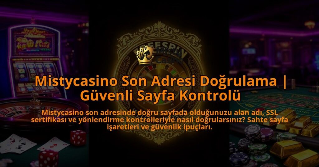 Mistycasino-Son-Adresi-Dogrulama-Guvenli-Sayfa-Kontrolu-overlay-1786526738.jpg