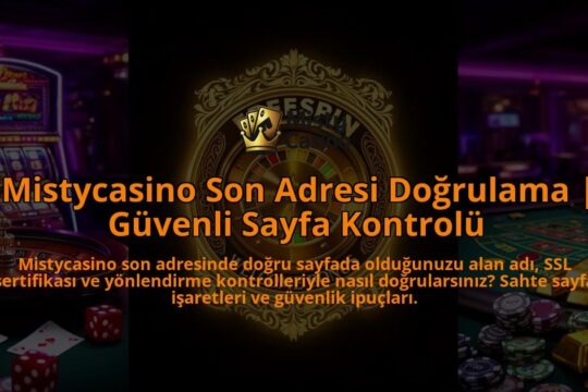 Mistycasino-Son-Adresi-Dogrulama-Guvenli-Sayfa-Kontrolu-overlay-1786526738.jpg