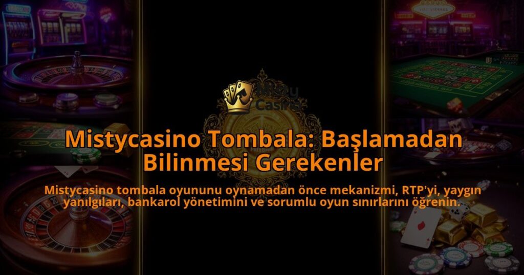 Mistycasino-Tombala-Baslamadan-Bilinmesi-Gerekenler-overlay-1786617652.jpg