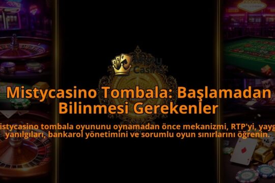 Mistycasino-Tombala-Baslamadan-Bilinmesi-Gerekenler-overlay-1786617652.jpg