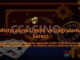 Mistycasino-Uyelik-ve-Dogrulama-Sureci-overlay-1786685750.jpg