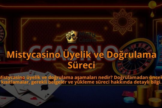 Mistycasino-Uyelik-ve-Dogrulama-Sureci-overlay-1786685750.jpg